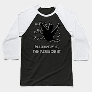 turkeys fly Baseball T-Shirt